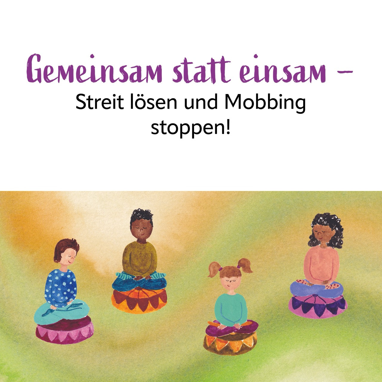 Workshop für Kinder | Gemeinsam statt einsam – Streit lösen und Mobbing stoppen!