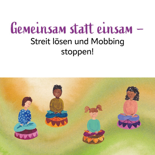 Workshop für Kinder | Gemeinsam statt einsam – Streit lösen und Mobbing stoppen!